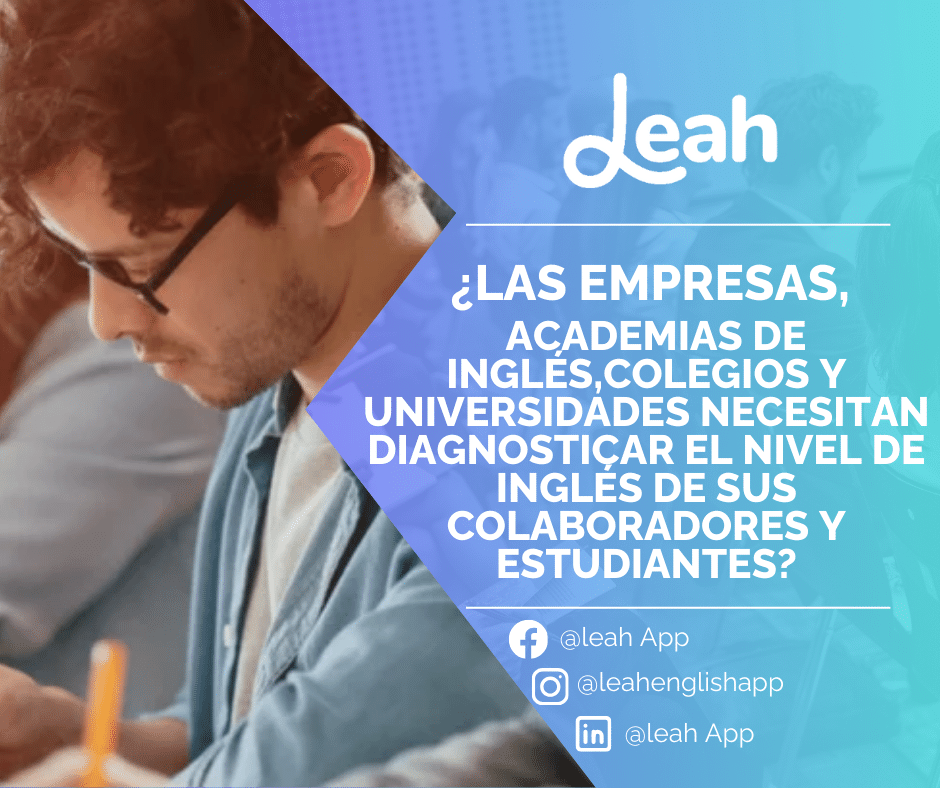 ¿Las empresas, academias de inglés, colegios y universidades necesitan diagnosticar el nivel de inglés de sus colaboradores y estudiantes?