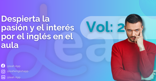 ¡Despierta la pasión y el interés por el inglés en el aula Vol.:2